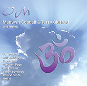 OM - Medwyn Goodall & Terry Oldfield and friends